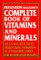 Prevention Magazine's Complete Book of Vitamins and Minerals : The Latest Facts About Using Nutrition As a Powerful Force for Health and Healing cover