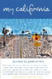 My California : Journeys By Great Writers [Click for larger image]