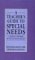 A Teacher's Guide to Special Needs: A Positive Response to the 1981 Education Act