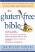 The Gluten-free Bible : The Thoroughly Indispensable Guide To Negotiating Life Without Wheat cover