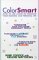 Color Smart : How to Use Color to Enhance Your Business and Personal Life cover