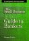 The Small Business Insider's Guide to Bankers cover