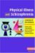 Physical Illness and Schizophrenia : A Review of the Evidence cover