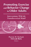 Promoting Exercise and Behavior Change in Older Adults : Interventions With the Transtheoretical Model [Click for larger image]