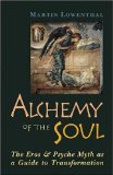 Alchemy of the Soul : The Eros and Psyche Myth As a Guide to Transformation [Click for larger image]