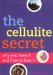 The Cellulite Secret : Why You Have It and How To Lose It cover