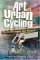 The Art of Urban Cyling : Lessons from the Street cover