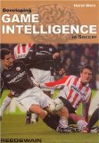 Developing Game Intelligence In Soccer [Click for larger image]
