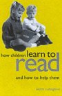 How Children Learn to Read : ..And How to Help Them [Click for larger image]