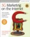 3G Marketing on the Internet : Third Generation Internet Marketing Strategies for Online Success cover
