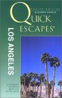 Quick Escapes Los Angeles : 20 Weekend Getaways from the Metro Area [Click for larger image]