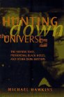 Hunting Down the Universe : The Missing Mass, Primordial Black Holes, and Other Dark Matters [Click for larger image]