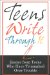 Teens Write Through It : Essays from Teens Who Have Triumphed over Trouble cover