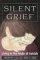 Silent Grief : Living in the Wake of Suicide cover