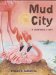 Mud City : A Flamingo Story cover