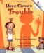  Here Comes Trouble