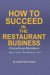  How to Succeed in the Restaurant Business: Crunching Numbers--now That?s the Bottom Line!