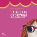 Un Agente Oportuno / An Opportune Agent : Cuando La Penicilina Entra En Acci=n / When Penicillin Takes Action cover