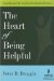 The Heart of Being Helpful : Empathy And the Creation of a Healing Presence cover