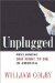 Unplugged : Reclaiming Our Right to Die in America cover