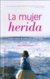 La Mujer Herida / The Wounded Woman : Sanar la relacion padre-hija [Click for larger image]