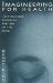 Imagineering for Health : Self-Healing Through the Use of the Mind cover
