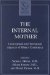 The Internal Mother : Conceptual and Technical Aspects of Object Constancy cover