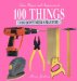 100 Things You Don't Need a Man for : Home Repair and Improvement cover