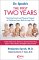  Dr. Spock's the First Two Years: The Emotional and Physical Needs of Children from Birth to Age Two