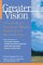 Greater Vision : A Comprehensive Program for Physical, Emotional, and Spiritual Clarity cover