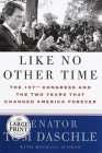 Like No Other Time : The 107th Congress and the Two Years That Changed America Forever [Click for larger image]