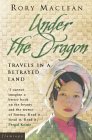 Under the Dragon : Travels in a Betrayed Land [Click for larger image]