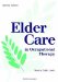 Elder Care in Occupational Therapy cover