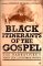 Black Itinerants of the Gospel : The Narratives of John Jea and George White cover
