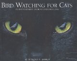 Bird Watching for Cats : An Entertainment Guide for Indoor Felines [Click for larger image]