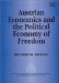 Austrian Economics and the Political Economy of Freedom cover
