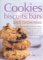 Cookies, Biscuits, Bars and Brownies : The Complete Guide to Making, Baking and Decorating Cookies and Bars, with over 150 Delicious Recipes cover