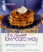 Lose Weight the Smart Low-Carb Way : 200 High-Flavor Recipes and a 7-Step Plan to Stay Slim Forever cover