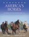 America's Horses : A Celebration of the Horse Breeds Born in the U.S.A cover