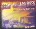 Great Chicago Fires : Historic Blazes That Shaped a City cover