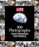 100 Photographs That Changed the World [Click for larger image]