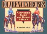 101 Arena Exercises : A Ringside Guide for Horse & Rider [Click for larger image]