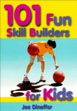 101 Fun Skill Builders for Kids [Click for larger image]