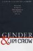 Gender and Jim Crow : Women and the Politics of White Supremacy in North Carolina, 1896-1920 cover
