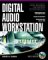 Digital Audio Workstation : Mixing, Recording, and Mastering on Your Mac or PC cover