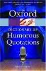 The Oxford Dictionary Of Humorous Quotations [Click for larger image]