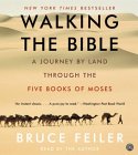 Walking the Bible : A Journey by Land Through the Five Books of Moses [Click for larger image]