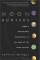 Moon Hunters : Nasa's Remarkable Expeditions to the Ends of the Solar Systems cover