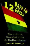 12 Days in Ghana : Reunions, Revelations & Reflections [Click for larger image]