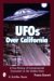 UFOs Over California : A True History Of Extraterrestrial Encounters In The Golden State cover